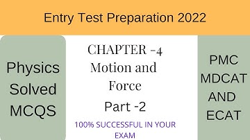 Physics MCQs For Entry Test (2022) Preparation (Chapter -4) Part 2 motion and force