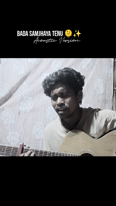 Bada samjhaya tenu 🫠✨ | Acoustic Version | row cover by | Ak-Music 🎶 #shorts
