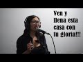 Ven y llena esta casa con tu gloria-Vino Nuevo (Cover Viviana Soto)