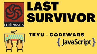 Last Survivor | 7 kyu codewars | javascript