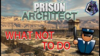 What went wrong?!?! [ first time playing Prison Architect ]