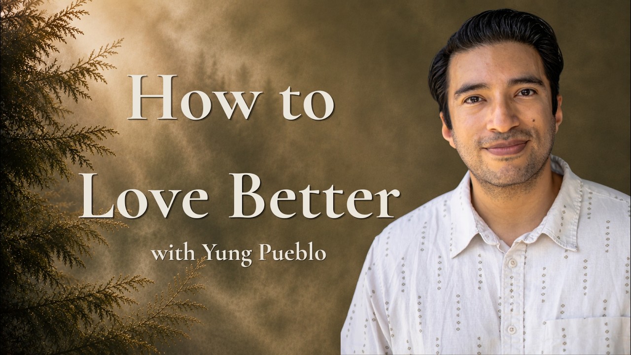 How to Love Better with Yung Pueblo and Rising Woman - YouTube