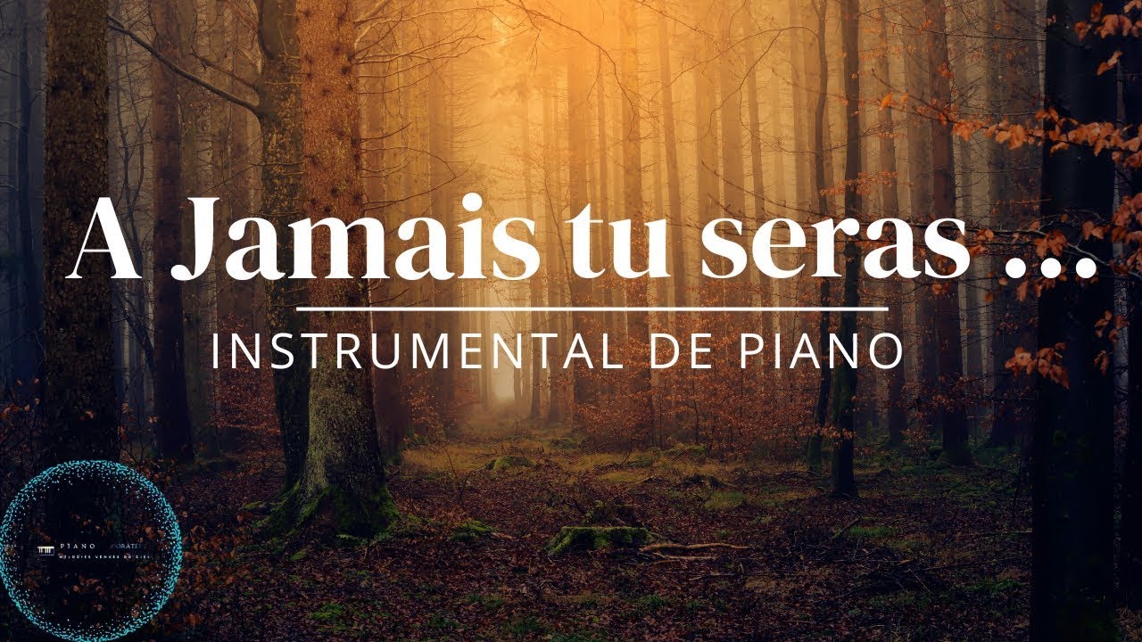 A jamais tu seras   Adoration au piano