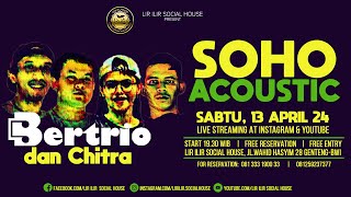 SOHO Acoustic(13 April 2024). Special performance: BERTRIO Project featuring Chitra