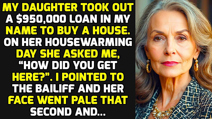 My Daughter Took Out A $950,000 Loan In My Name To Buy A House. But What I Did Shocked Her.. STORIES