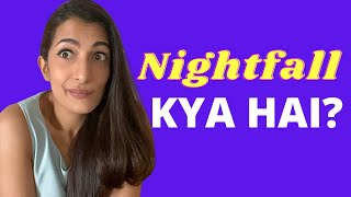 Nightfall Kya Hai? Hindi Leeza Mangaldas