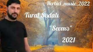 Sevmə Yanarsan - Tural Sədalı 2022  Qəmli Mahnı 🎶