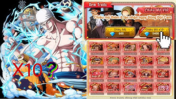 [Vua Hải Tặc H5] Chiêu mộ VIP X10 ra tướng NGON