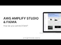 How to connect AWS Amplify Studio and Figma