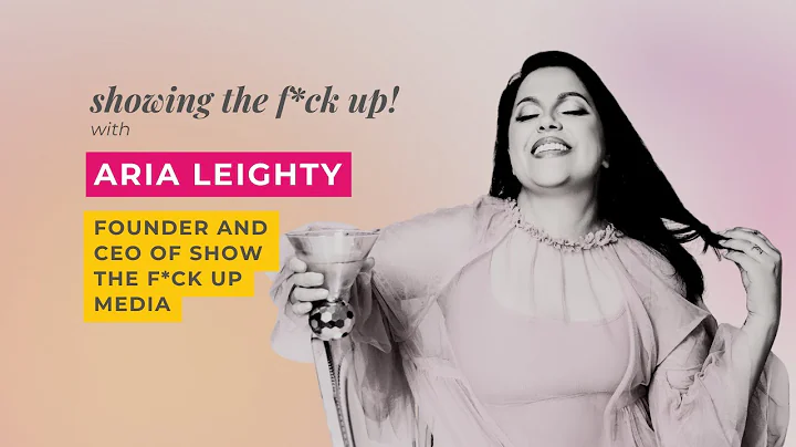 Ep. 016 - Showing the F*ck Up! with Aria Leighty