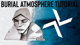 How To Make Textured Atmospheres Like Burial [Free Samples]