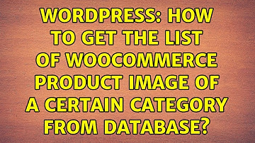 Wordpress: How to get the list of WooCommerce product image of a certain category from database?