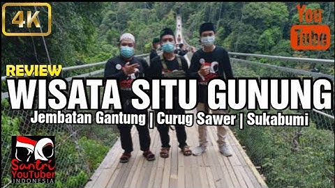 Wisata Alam Jembatan Gantung dan Curug Sawer | Situ Gunung Sukabumi