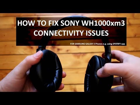 How to fix SONY wh1000xm3 headphones connectivity issues