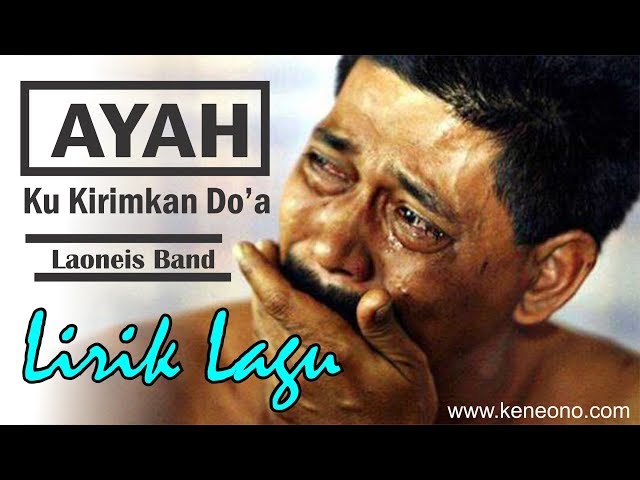 Ayah Ku Kirimkan Do'a (lirik) - Lagu menyentuh hati class=