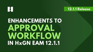 HxGN EAM Approval Workflow Enhancements Explained 12.1.1