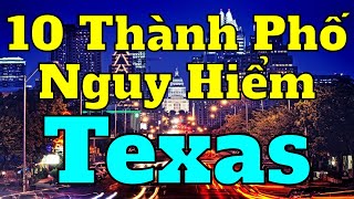 TEXAS, 10 Thành Phố Nguy Hiểm [Cuộc Sống Ở Mỹ]