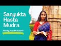 Sanyukta Hasta Mudra | Joining Hand Gestures | Dance Tutorial | Raudri Singh | Odissi Dance