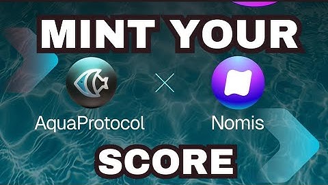 STEPS TO MINT AQUA PROTOCOL TON WALLET SCORE ON NOMIS PLATFORM