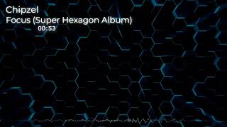 Chipzel Focus - Super Hexagon Album