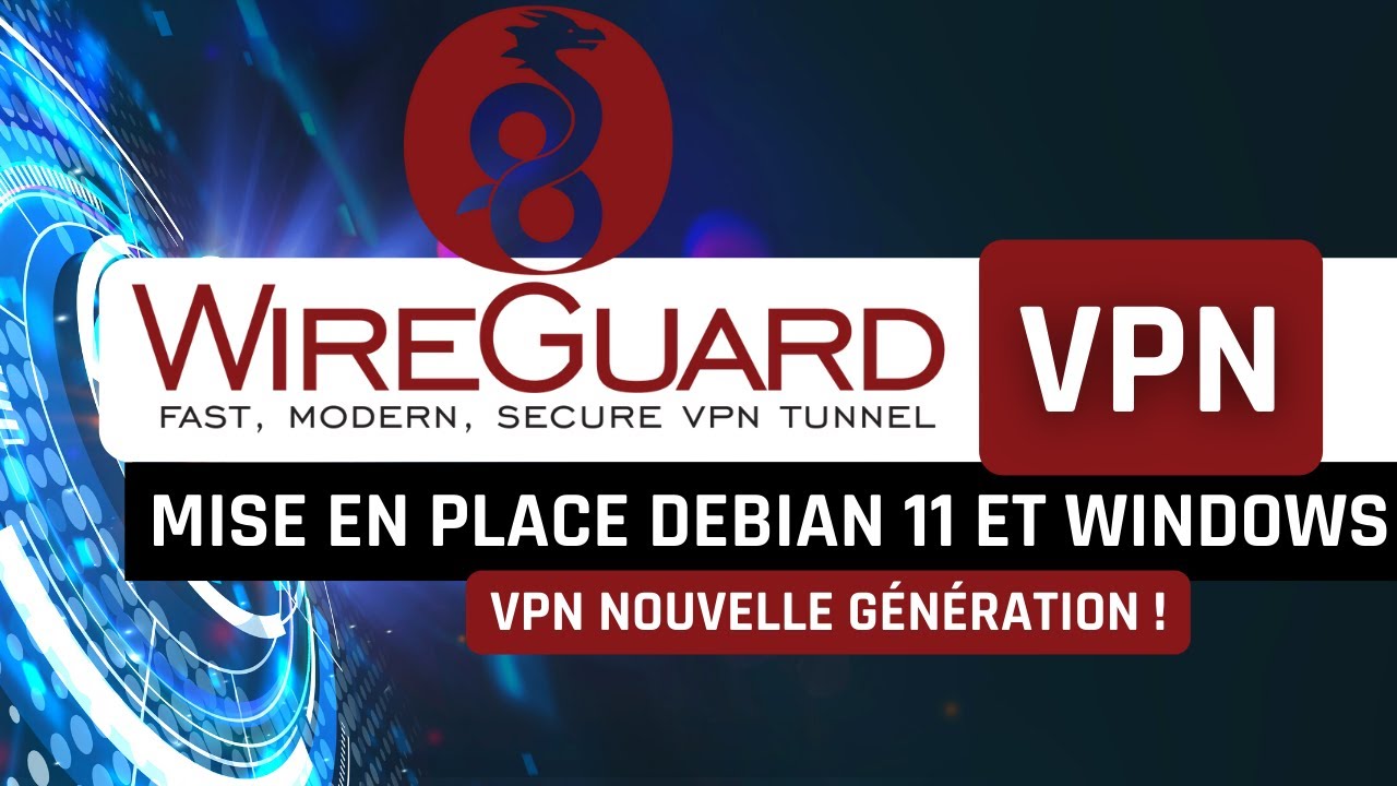 WireGuard : le VPN nouvelle génération !