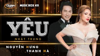 Thanh Hà & Nguyễn Hưng - Yêu | Music Box #51