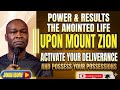 [Upon Mount Zion:Activate Your Deliverance SATURDAY]POWERFUL PROPHETIC PRAYER- APOSTLE JOSHUA SELMAN