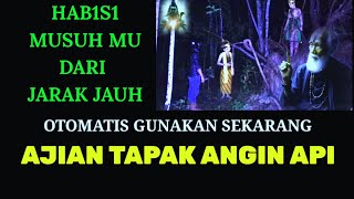 Ajian Tapak Wind Fire H4bis1 Enemy From Long Distance