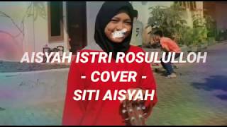 AISYAH ISTRI ROSULULLAH #COVER SITI AISYAH