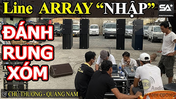 Khai Xuân Đầu Năm | Chú Nhạc Công Rước Nguyên Bộ Dàn Line Array SA về đi làm sự kiện | giá 139tr