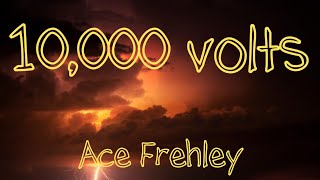 Ace Frehley - 10,000 Volts Lyrics