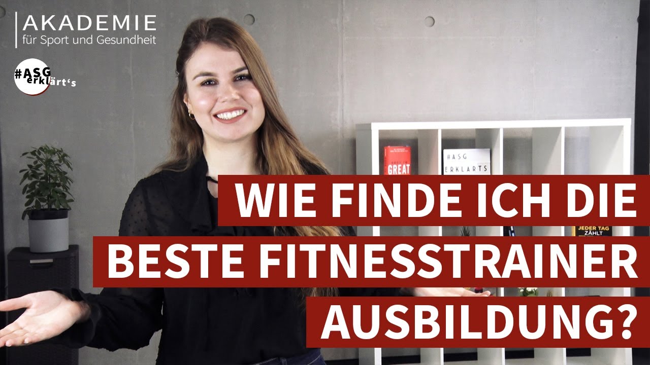Wie finde ich die beste Fitnesstrainer Ausbildung? ASG erklärt's [2021