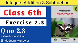 Class 6 Exercise 2.3 Q no 2 Q no 3 Ex 2.3 NBF Maths Subtraction addition of Integers Sir Nadeem