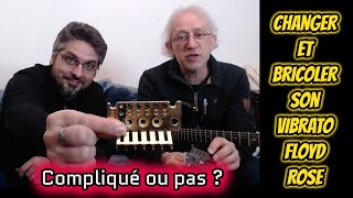 On veut changer un Floyd Rose. Compliqué?