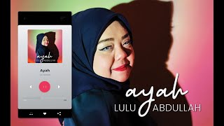 Lulu Abdullah - Ayah (Official Lyric Video)