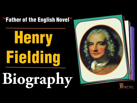 हेनरी फील्डिंग बायोग्राफी एंड वर्क्स | अंग्रेजी उपन्यास के पिता के रूप में हेनरी फील्डिंग | हेनरी फील्डिंग