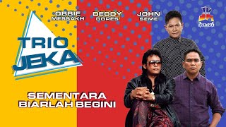 Trio Jeka - Sementara Biarlah Begini (Official Music Video)