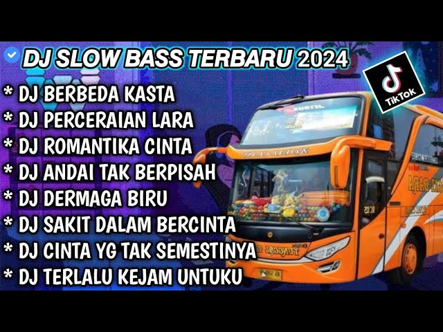 DJ SLOW FULL BASS TERBARU 2024 • BERBEDA KASTA • PERCERAIAN LARA // DJ TIKTOK TERBARU 2024 !!! class=