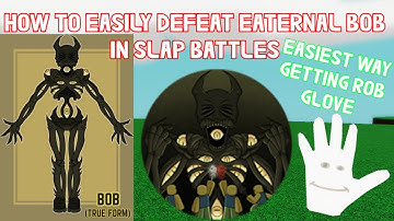 How To Easily Defeat The Eternal BOB In Slap Battles (EASIEST WAY GETTING ROB)