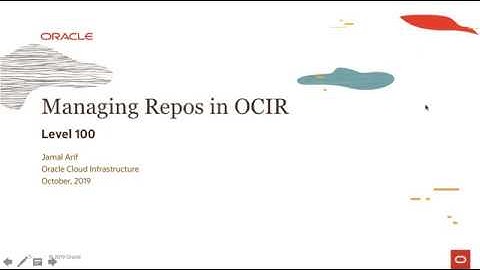 Oracle Registry Service (OCIR) Level 100 - Part 2 - Managing Repos