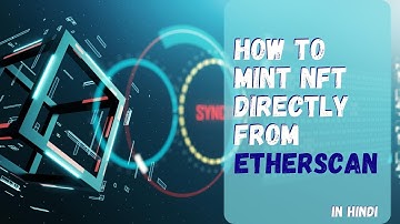 How To Mint NFTs From Etherscan | How To Mint NFTs From Contract | In Hindi