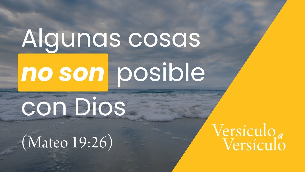 Para Dios todo es posible (Mateo 19:26) | Versículo a Versículo - YouTube