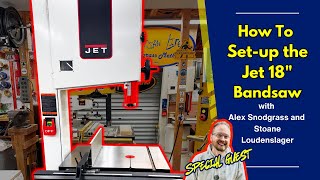 Jet 18'' Bandsaw Setup Made Easy with Special Guest Stoane from Wood and Stoane! #woodworking