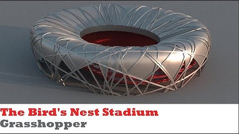 The Bird’s Nest Stadium | Parametric Modeling using Grasshopper