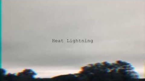 "Heat Lightning" Music Video