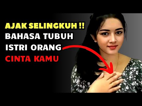 Bahasa Tubuh Ngajak Selingkuh, Tanda Istri Orang Mencintai Kita, Tanda Istri Orang Suka Sama Kita