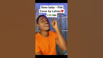 Thumbnail of Vano baby Fitè (Cover by Lahmy) https://www.facebook.com/share/r/74BeBf4Zi6FypcyJ/?mibextid=UalRPS