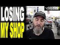 I’m Losing My Shop