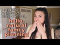 How i use natural family planning to prevent pregnancy  bye hormonal birth control