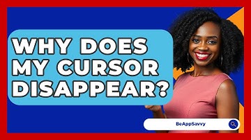 Why Does My Cursor Disappear? - Be App Savvy